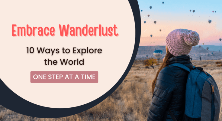 embrace-wanderlust-10-ways-to-explore-the-world